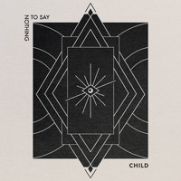 Child - Nothing to Say