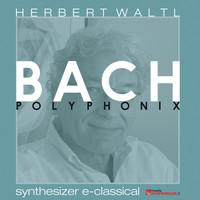 Herbert Waltl - BACH: POLYPHONIX (Synthesizer E-Classical)
