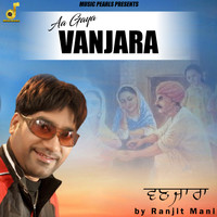 Ranjit Mani - Aa Gaya Vanjara