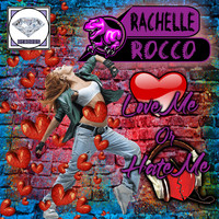 Rachelle Rocco - Love Me or Hate Me (Radio-Version) (Radio-Version)