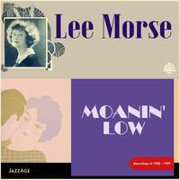 Lee Morse - Moanin' Low (Recordings of 1928-1929)