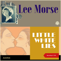 Lee Morse - Little White Lies (Recordings of 1930)