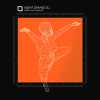 Agent Orange DJ - Work That Shhh EP
