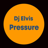 DJ Elvis - Pressure