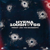 Hyena - 100 Shotss (Explicit)