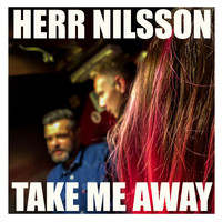 Herr Nilsson - Take Me Away