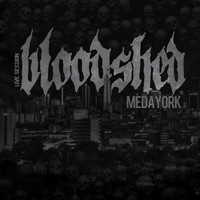 Bloodshed - Live Session Bloodshed Medayork (Explicit)