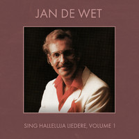 Jan de Wet - Sing Halleluja Liedere, Vol. 1