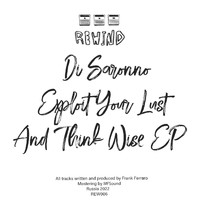 Di Saronno - Exploit Your Lust and Think Wise
