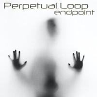Perpetual Loop - Endpoint