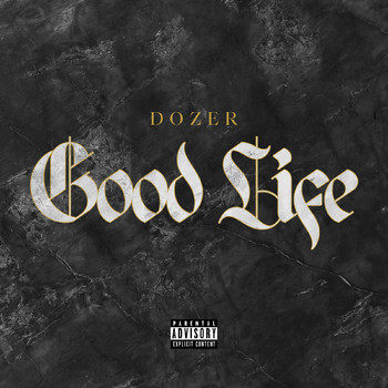Dozer - Good Life (Explicit)