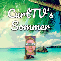 CurtTV - CurtTV‘S Sommer (Explicit)