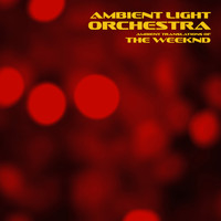 Ambient Light Orchestra - Ambient Translations of The Weeknd