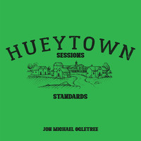 Jon Michael Ogletree - Hueytown Sessions: Standards