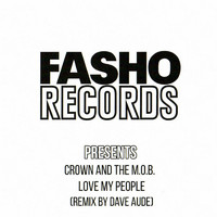 Crown And The M.O.B. - Love My People (Remix by Dave Aude)