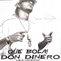 Don Dinero - QUE BOLA (Explicit)