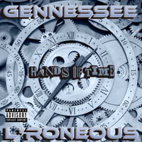 Gennessee - Hands of Time (feat. L*Roneous) (Explicit)