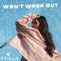 Stilla - Won't Work Out