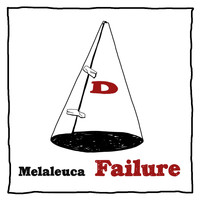 Melaleuca - Failure