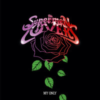 The Supermen Lovers - My Only