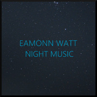 Eamonn Watt - Night Music