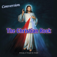 Conversion - The Christian Rock