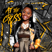 Vanessa Howard - At the Cross