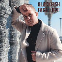 Blackfish - Fake love