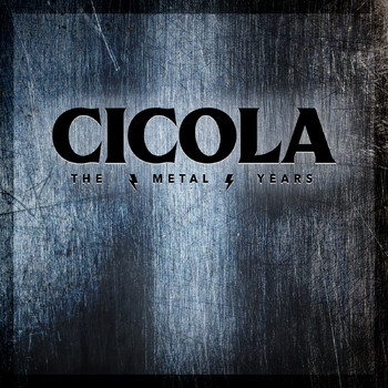 Cicola - The Metal Years