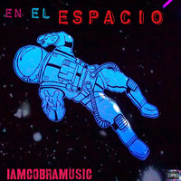 Iamcobramusic - En El Espacio (Explicit)