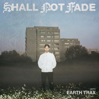 Earth Trax - Shall Not Fade: Earth Trax (DJ Mix)
