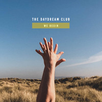 The Daydream Club - We Begin