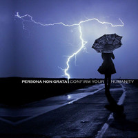Persona Non Grata - Confirm Your Humanity (Explicit)