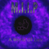 M.I.I.P - A World of Lies