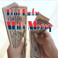 Black Fanfan - Make Money (Explicit)