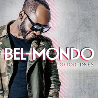 Bel-Mondo - Good Times
