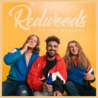 Redwoods - On the Weekend (Explicit)