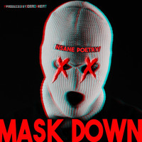 Insane Poetry - Mask Down (Explicit)