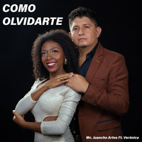 Mc. Juancho Artos - Como Olvidarte (feat. Verónica)
