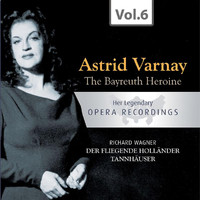 Astrid Varnay - The Bayreuth Heroine. Her Legendary Opera Recordings, Vol.6