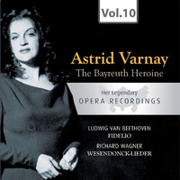 Astrid Varnay - The Bayreuth Heroine: Her Legendary Opera Recordings, Vol. 10
