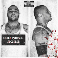 Big Mike - 2022 Freestyle (Explicit)