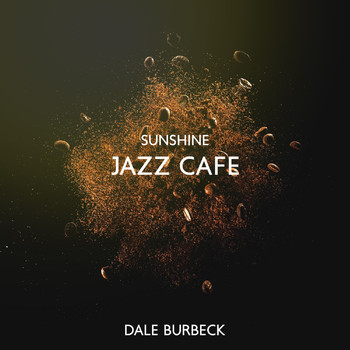 Dale Burbeck - Sunshine Jazz Cafe