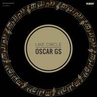 Oscar Gs - Like Circle