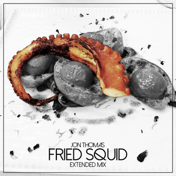 Jon Thomas - Fried Squid (Extended Mix)