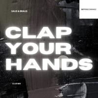 Saus & Braus - Clap Your Hands (Club Mix)