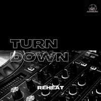 Reheat - Turn Down
