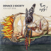 Denace 2 Society - You Got Soul