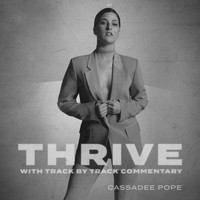 Cassadee Pope - Thrive (with Track by Track Commentary [Explicit])