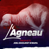 PROPHETE JOEL EXCELDIST IKWAPA - L'agneau